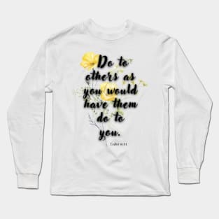 Luke 6:31 Famous Bible Verse. Long Sleeve T-Shirt